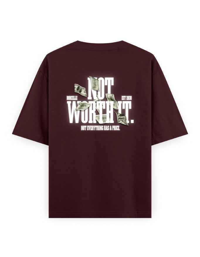 Oversized maroon streetwear t-shirt with 'Not Worth It' and dollar bill graphic on back