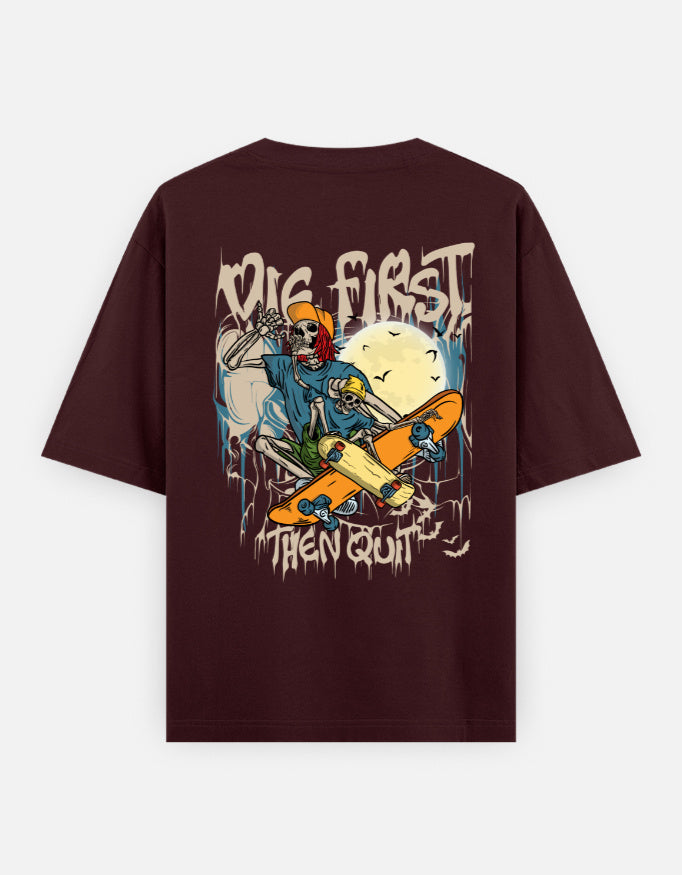 Trend Fever DIE FIRST THEN QUIT oversized Maroon graphic T-shirt in premium 240 GSM cotton