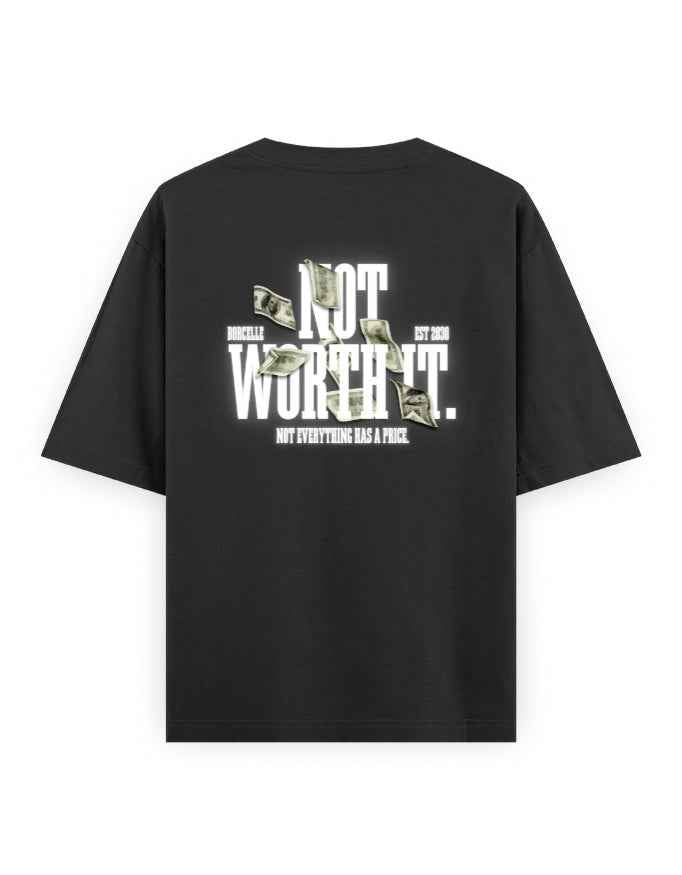 Black oversized t-shirt with 'Not Worth It' slogan, dollar bill graphics, streetwear style.