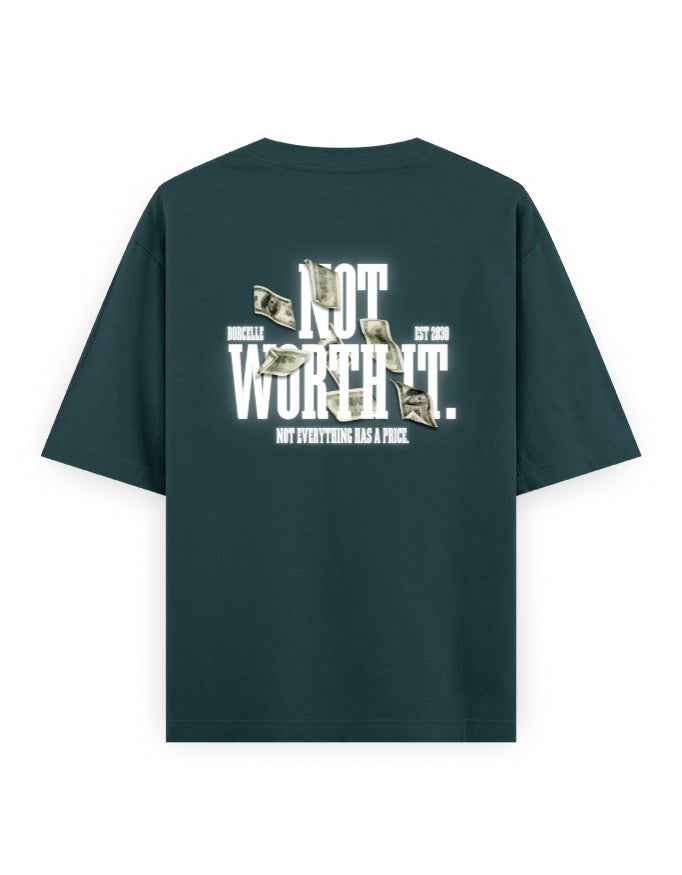 Oversized dark green streetwear t-shirt with 'Not Worth It' money graphic and bold text on back.