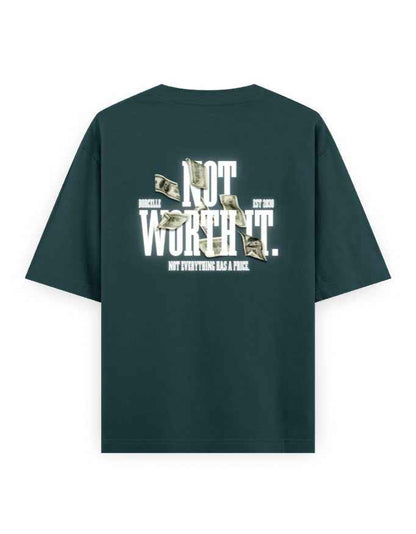 Oversized dark green streetwear t-shirt with 'Not Worth It' money graphic and bold text on back.