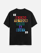 Be Kind to Your Mind & Body graphic t-shirt in black for men and women