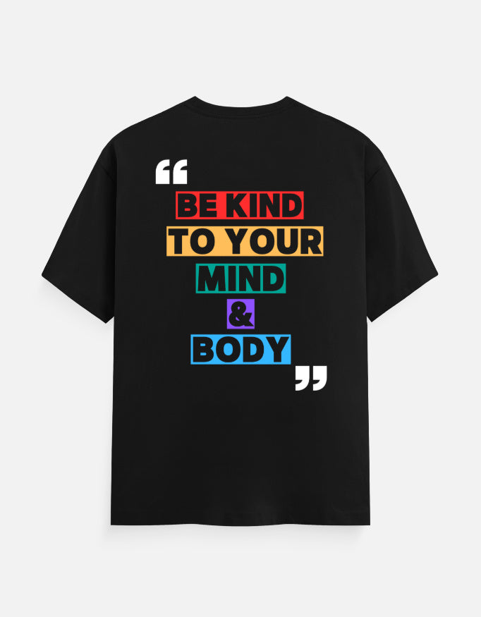Be Kind to Your Mind & Body graphic t-shirt in black for men and women