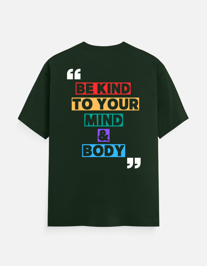 Black graphic t-shirt featuring Be Kind to Your Mind & Body quote