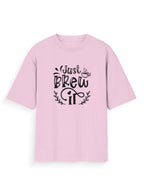 Unisex Oversized Printed T-Shirt | Just Brew It Printed Oversized T-shirt