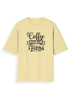 Oversized Printed T-Shirt | Coffee Is My Best friend Printed